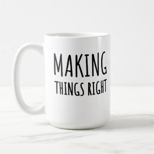 "Making Things Right" Rise Above Mistakes design Coffee Mug