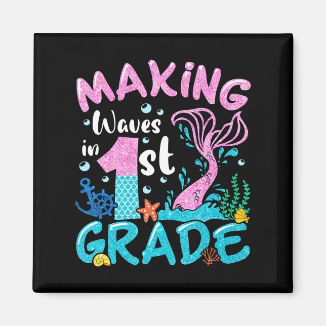 Making Waves In 1st Grade Mermaid Back To School G Magnet (Front)