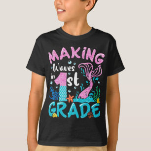 Making Waves In 1st Grade Mermaid Back To School G T-Shirt