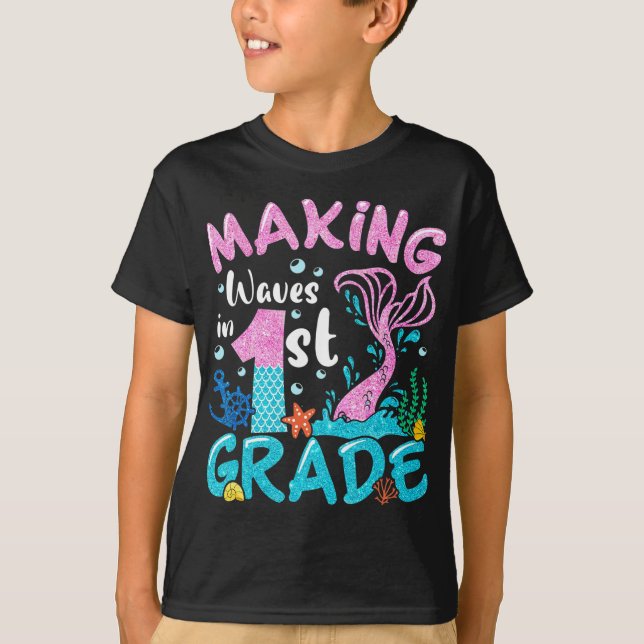 Making Waves In 1st Grade Mermaid Back To School G T-Shirt (Front)