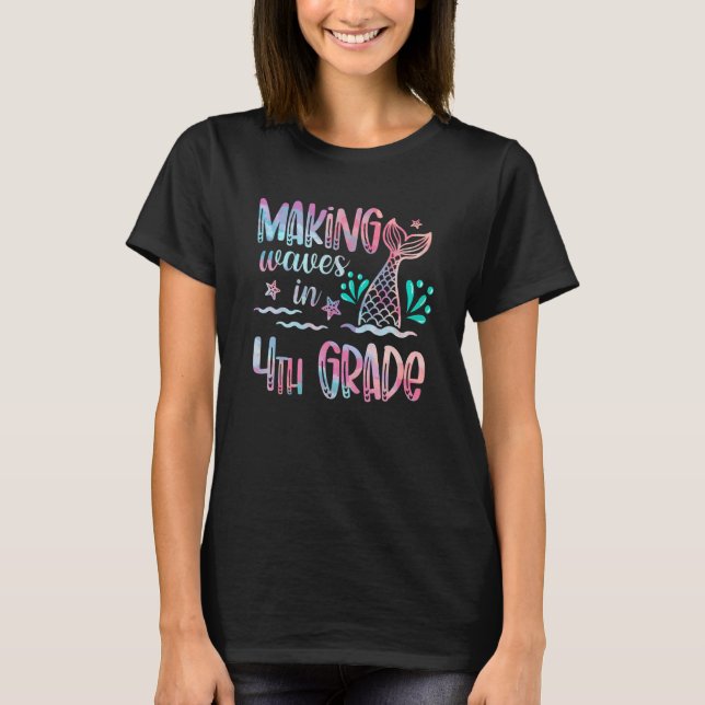 Making Waves In 4th Grade Mermaid Back To School G T-Shirt (Front)