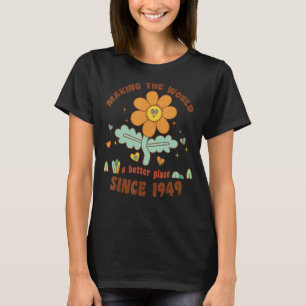 Making World Better Place Since 1949 Birthday Cele T-Shirt