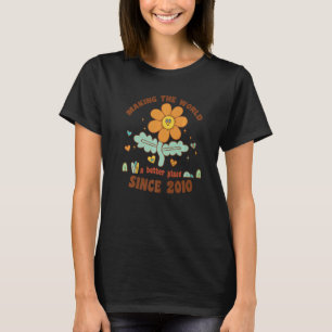 Making World Better Place Since 2010 Birthday Cele T-Shirt