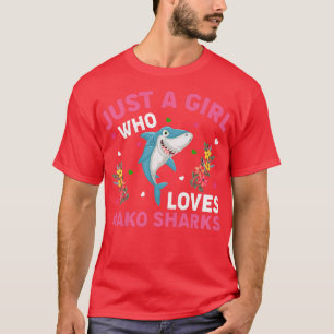 Mako Shark Fish Lover Just A Girl Who Loves Mako S T-Shirt