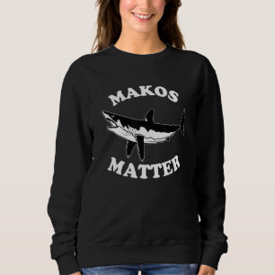 Makos Matter Ocean Conservation Save The Sharks Sweatshirt
