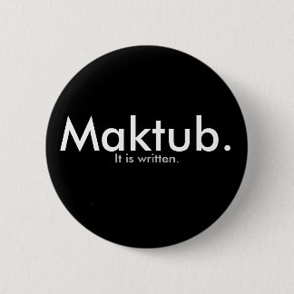 Maktub. 6 Cm Round Badge
