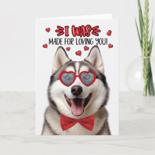 Malamute Dog Made for Loving You Valentine Holiday Card