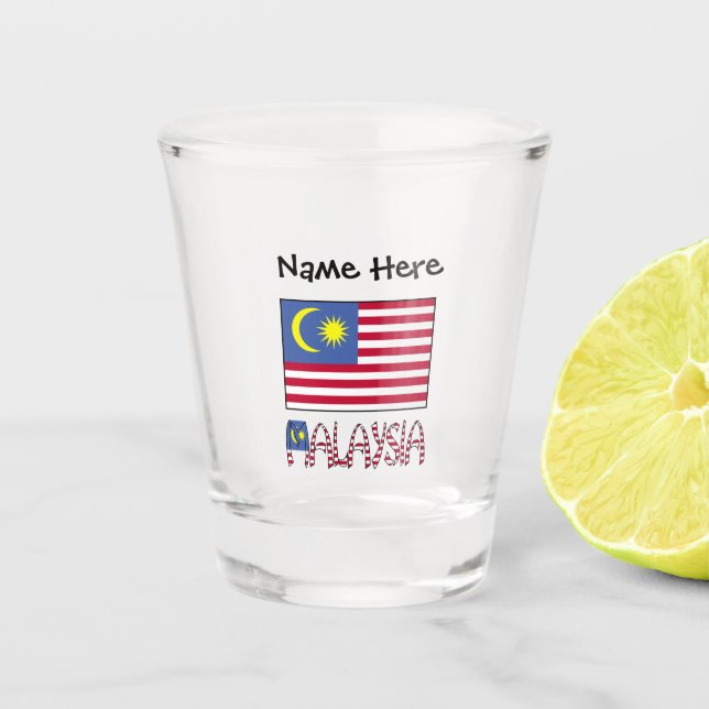 Malaysia and Malaysian Flag with Your Name Shot Gl Shot Glass (Front)