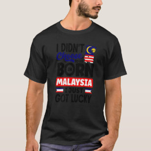 Malaysia Malaysian Malaysia Flag I Just Got Lucky  T-Shirt