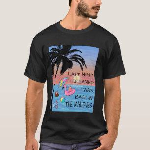 Maldives Dream Flamingo Adventure Memories Vacatio T-Shirt