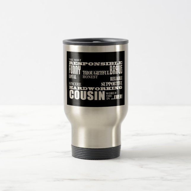 Male Cousins Best Greatest Cousin 4 him Qualities Travel Mug (Center)