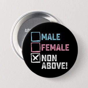 Male Female Non Above! Funny Transgender Gays  7.5 Cm Round Badge