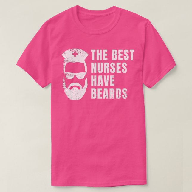 Male Nurse Gifts Best Nurses Have Beards Nurses We T-Shirt (Design Front)