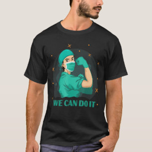 Male Nurse We Can Do It Medical Rosie T-Shirt