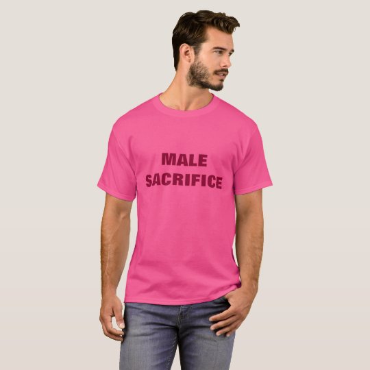 MALE SACRIFICE T-Shirt