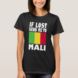 Mali Flag Design  If lost send me to Mali T-Shirt