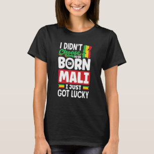 Mali Malian Mali Flag I Just Got Lucky T-Shirt