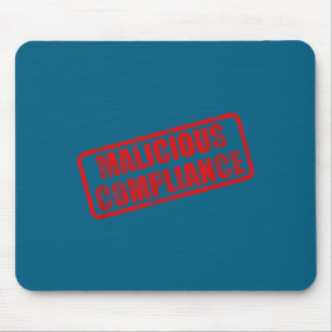 Malicious compliance mouse mat