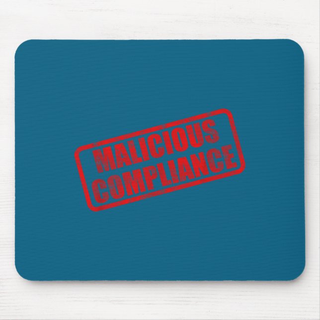 Malicious compliance  mouse mat (Front)