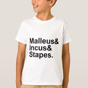 Malleus Incus Stapes Three Bones of Middle Ear T-Shirt