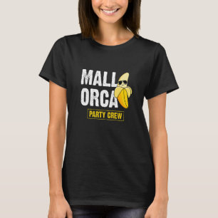 Mallorca Party Crew Banana Vacation  Quote T-Shirt