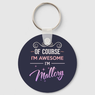 Mallory Of Course I'm Awesome Name Key Ring