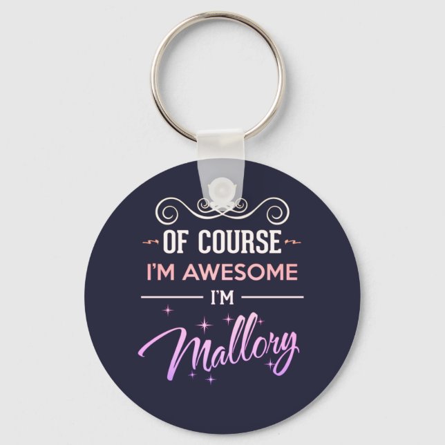 Mallory Of Course I'm Awesome Name Key Ring (Front)