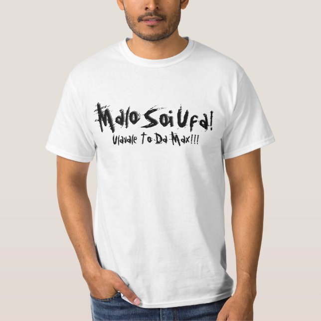 Malo, Soi, Ufa!, Malo, Soi, Ufa!, Ulavale To Da... T-Shirt (Front)