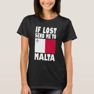 Malta Flag Design If lost send me to Malta T-Shirt
