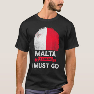 Malta Is Calling I Must Go Maltese Heritage Root P T-Shirt
