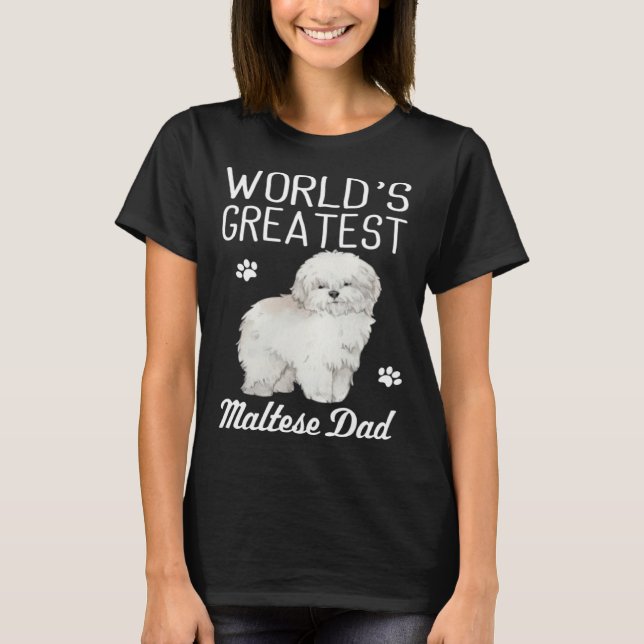 Maltese Dad Dog  Greatest Maltese Dad T-Shirt (Front)