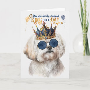 Maltese Dog King for a Day Funny Birthday Card