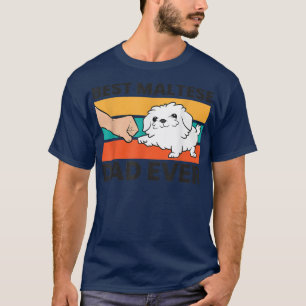 Maltese Dog Owner Best Maltese Dad Ever T-Shirt