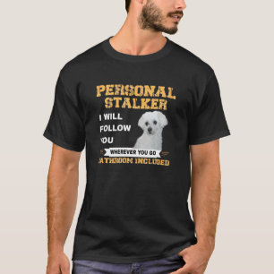 Maltese Dog Owner Follower Quote Puppy Mom Dad 1 T-Shirt