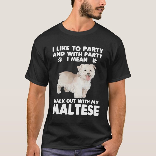 Maltese  Dog Owner Walkout With My Maltese T-Shirt (Front)