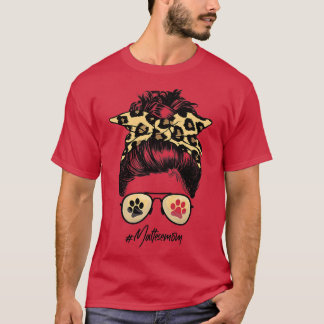 Maltese Mom Dog Mom Messy hair bun Leopard Print W T-Shirt