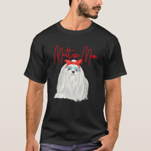 Maltese Mum - Mother's Day Dog Lover Animal Whispe T-Shirt