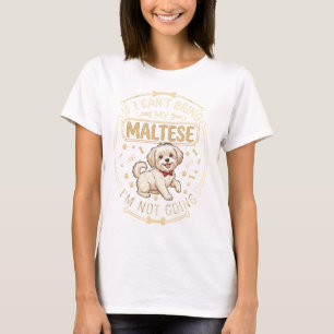 Maltese Not Going Dog Red Bow Tie Bone Frame T-Shirt