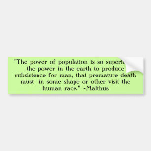 Malthus Conclusion Bumper Sticker