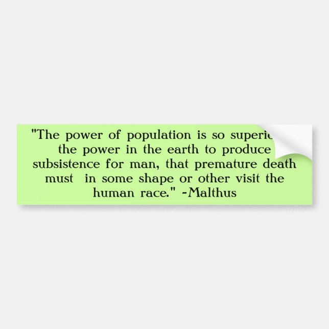 Malthus Conclusion Bumper Sticker (Front)