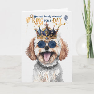 Maltipoo Dog King for a Day Funny Birthday Card