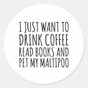 Maltipoo Dog Owner Coffee Lover Funny Book Classic Round Sticker