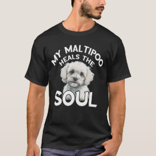 Maltipoo Heals The Soul Dog Lover Maltese Dog Owne T-Shirt