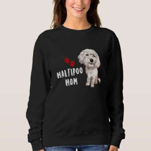Maltipoo Mom Design Perfect For Maltese Poodle Dog Sweatshirt