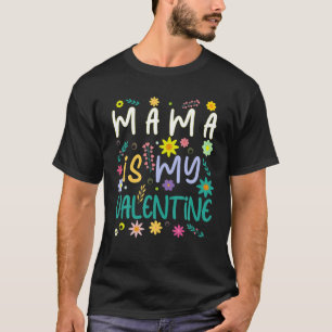 Mam Is My Valentine Valentines Day T-Shirt