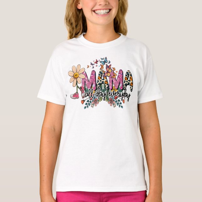 Mama All Day Everyday Mother's Day T-Shirt (Front)