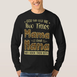 Mama And Nana Two Titles Proud Mother Day Cool Leo T-Shirt