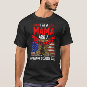 Mama And Veteran Nothing Scares Me Proud Relatives T-Shirt