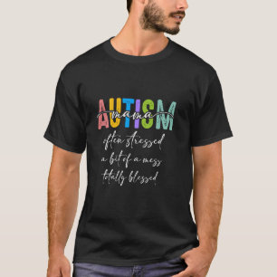 Mama Autism Often Stressed Mess Totally Blessed Au T-Shirt