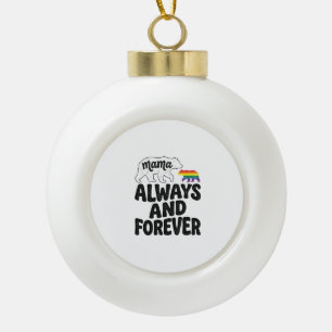 Mama Bear Always And Forever Vintage Rainbow Shirt Ceramic Ball Christmas Ornament